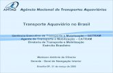 Transporte Aquaviário no Brasil - Agência Nacional de ...web.antaq.gov.br/portalv3/pdf/palestras/26-PalestraGetram05.pdf · Agente de Transporte e Mobilização – CATRAM ... portuário,