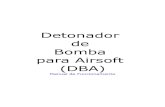 Detonador de Bomba para Airsoft (DBA)detonadorairsoft.weebly.com/uploads/2/0/5/8/20589606/...bomba será desativada se o fio 1 for cortado antes do fio 2 e o fio 2 antes do fio 3.