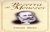 2 Canuto Abreu · 2017. 8. 31. · 2 – Canuto Abreu BEZERRA DE MENEZES Subsídios para a História do Espiritismo no Brasil desde o ano de 1895 Canuto Abreu (1892-1980) Condensação