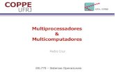 Multiprocessadores Multicomputadorescruz/courses/eel770/... · –Distribui tarefas para as outras CPUs 21. Abordagem de ... • Chamada de sistema chaveia a CPU para modo núcleo