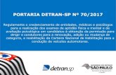 PORTARIA DETRAN-SP Nº 70/2017 - AMDESP€¦ · PORTARIA DETRAN-SP Nº 70/2017 Regulamenta o credenciamento de entidades, médicos e psicólogos para a realização dos exames de