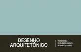 DESENHO - Arquitetura e Urbanismo · 2016. 5. 9. · Desenho Arquitetônico - Montenegro, Gildo – Ed. Edgard Blucher Ltda, 1978 . Bernardi Filho, A. J. Desenho de Projetos. Faculdade
