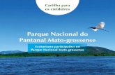 Parque Nacional do Pantanal Mato-grossense€¦ · Agosto, Setembro e Outubro na região. No entanto é possível observar estes animais o ano todo, em abundância e riqueza inferior