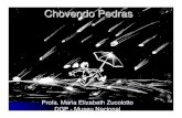 Chovendo Pedrasstaff.on.br/maia/app2_hp/Chovendo Pedras casa da ciencia.pdfzA maioria dos livros de meteoritos relatam que o único caso fatal de morte por meteorito foi de um cachorro