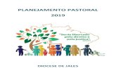 PLANEJAMENTO PASTORAL 2019 - Diocese de Jales€¦ · DIOCESE DE JALES PLANEJAMENTO PASTORAL 2019 REALIDADE DA DIOCESE A Diocese de Jales tem cerca de 13.000 km2 de extensão, abrange