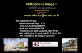 Métodos de imagem · Métodos de imagem área acadêmica 5 período áreaacademica@cedav.com.br •Dr. Ricardo Ferreira –Mestre em radiologia UFTP –Prof. Ass. Radiologia FEPAR
