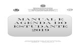 Agenda manual 2019 EsebaA Escola de Educação Básica da Universidade Federal de Uberlândia disponibiliza para a comunidade acadêmica o MANUAL E AGENDA DO ESTUDANTE . Neste manual