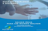 GUIA DE CATÁLOGO E SISTEMAS - AQUARTISaquartisworld.com/wp-content/uploads/2019/09/A... · A medida Média de teste 0-10 mg/L 0-5 mg/L Turbidity 0-2 NTU 0-2.2 MPN/100 mL 6.0 –9.0