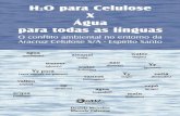 H2O para Celulose X Água · 2017. 7. 17. · H 2 10 O para a Celulose X Água para todas as línguas sus pozos y cursos de agua secos como prueba de que no solo la evidencia existe
