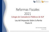 ReformasFiscales 2021 · 2020. 10. 29. · Personas Morales No contribuyentes (LISR T-III) continúa…No son Contribuyentes del Impuesto sobre la Renta LISR 79 ISR 35% Natural del