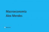 Macroeconomia Alex Mendes · 2019. 4. 2. · • A estabilidade da propensão marginal a consumir faz com que a instabilidade da demanda, que provoca flutuações econômicas, não