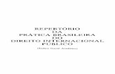 REPERTÓRIO DA PRÁTICA BRASILEIRA DO DIREITO INTERNACIONAL ...livros01.livrosgratis.com.br/al000240.pdf · tos do Direito Internacional Público à luz da Prática do Brasil, reveste-se