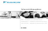 Ventilação - Daikin...Permutador de calor Elementos Motor do isolador Isolador EA (saída de ar para o exterior) OA (ar fresco do exterior) Ventilador de Fornecimento de Ar Caixa