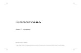 HIDROPONIA compartidos... · 2013. 9. 4. · La hidroponia es parte de los sistemas de producción llamados Cultivos sin Suelo. En estos sistemas el medio de crecimiento y/o soporte