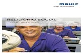 RelatóRio Social - br.mahle.com€¦ · RelatóRio Social - 2010 5 Esta edição do Relatório Social da MAHLE é o registro de nossas iniciativas realizadas durante o ano de 2010,
