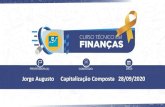 Jorge Augusto Capitalização Composta 28/09/2020...Exemplo: Um investidor aplica R$ 10.000,00 em um CDB (certificado de depósito bancário), à taxa de juros compostos de 1% a.m.,