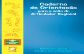 Caderno de Orientação · 2018. 11. 19. · Expediente Caderno de Orientação – Um guia para a ação do articulador regional São Paulo, junho de 2008 Esta publicação é um