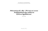 Manual de Processo Administrativo Disciplinardanielort.com.br/wp-content/uploads/2014/08/Manual_de_PAD1.pdf · Princípio da Ampla Defesa e do Contraditório 18 2.2.3. Princípio