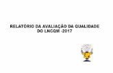RELATÓRIO DA AVALIAÇÃO DA QUALIDADE DO LNCQM -2017“RIO-DA-AVALI… · RELATÓRIO DA AVALIAÇÃO DA QUALIDADE DO LNCQM -2017. SUBORDINAÇÃO Ministério da Saúde Direcção Nacional