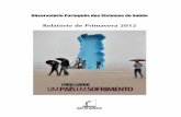 Relatório de Primavera 2012 - OPSS · 2018. 6. 19. · Crise & Saúde Um país em sofrimento Relatório de Primavera 2012 Mar da Palavra – Edições, L.da Observatório Português