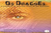 Wanderley Oliveiraeditoradufaux.com.br/wp-content/uploads/2013/11/osdragoes.pdf · Noite de São Bartolomeu formam alguns dos refle-xos das trevas sob tutela dos dragões abismais,