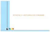 ETAPA I: LEITURA DA CIDADE · 2006. 9. 13. · cálculo da densidade populacional, que teve como fonte a mesma base censitária do IBGE/2000. A densidade populacional da cidade de