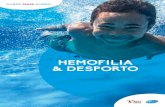 HEMOFILIA & DESPORTO · A hemofilia é uma condição relativamente rara que causa problemas de hemorragia. As pessoas com hemofilia não sangram mais rapidamente do que o normal,