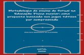 Metodologia de ensino do futsal na Educação Física escolar ......1 Metodologia de ensino do futsal na Educação Física escolar: uma proposta baseada nos jogos táticos por compreensão