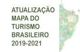ATUALIZAÇÃO MAPA DO TURISMO BRASILEIRO · 2019. 4. 16. · Critérios para atualização Mapa do Turismo Brasileiro As Regiões Turísticas deverão observar: I - os municípios