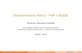 Desenvolvimento Web II - PHP e MySQLpetcc.weebly.com/uploads/5/0/3/7/5037808/desenvolvimento_web2.… · Roteiro PHP I Introdu˘c~ao I Vari aveis I Tipos I Estruturas de controle