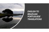 ENGLISH TO BRAZILIAN PORTUGUESE TRANSLATIONS€¦ · • Também posso traduzir documentos não técnicos do português para o inglês americano • Prazos: - até 600 palavras :
