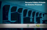 Parceria Público Privado no Sistema Prisional...financeiro do Conselho Nacional de Política Criminal e Penitenciária (Art. 71 da Lei nº 7.210/1984) Departamento Penitenciário