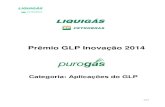 Prêmio GLP Inovação 2014 · GLP, e disponibilizar melhores oportunidades a clientes que apostavam no Brasil e em sua capacidade de produzir um propelente a partir do Propano e