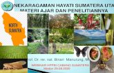 KEANEKARAGAMAN HAYATI SUMATERA UTARA ...hppbi.or.id/wp-content/uploads/2020/08/Materi-Prof...Nusa Tenggara 6. Maluku 7. Irian Jaya 462 362 420 289 242 210 602 194 133 210 114 41 69