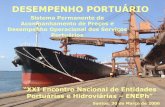 DESEMPENHO PORTUÁRIO - ANTAQweb.antaq.gov.br/portalv3/pdf/palestras/11-ENEPh.pdf · 2007. 5. 17. · Desempenho Portuário Utilização dos Indicadores Para Avaliação de Desempenho