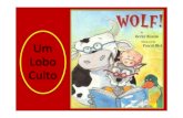 WordPress.com · 2020. 8. 24. · Assim que ele acabava uma história, o Porco, a Vaca e o Pato pediam ao Lobo que fizesse o favor de lhes ler mais uma. E o Lobo leu uma história