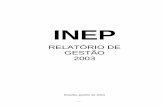 RELATÓRIO DE GESTÃO 2003 - INEPdownload.inep.gov.br/download/inep/relatorio_gestao2003.pdf · 2006. 1. 12. · Newton Augusto Cardoso de Oliveira Diretoria de Gestão e Planejamento