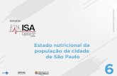 Boletim - São Paulo...Boletim ISA Capital 2015, nº 6, 2017: Estado nutricional da população da cidade de São Paulo. São Paulo: CEInfo, 2017, 83 p. 1. Inquérito de Saúde 2.