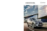 O NOVO RX 450h · 2016. 12. 19. · O NOVO RX 450h EXPERIMENTE O RX 450h Visite o Centro Lexus mais próximo para agendar o seu ensaio dinâmico ou contacte-nos através do site ou