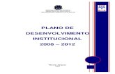 PLANO DE DESENVOLVIMENTO INSTITUCIONAL 2008 – 2012 · 2018. 2. 28. · Plano de Desenvolvimento Institucional 2008 -2012 5 APRESENTAÇÃO O Brasil se encontra em uma nova fase em