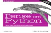Pense em Python · 2020. 7. 12. · Fred Bremmer enviou uma correção da Seção 2.1. Jonah Cohen escreveu os scripts em Perl para converter a fonte de LaTeX deste livro para o belo