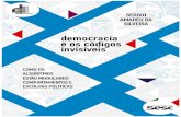Democracia e os códigos invisíveis (Coleção Democracia ... · Política Sergio Amadeu da Silveira, a coleção Democracia Digital convida pesquisadores do campo da cultura digital