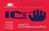 ˆˇ˘˜˚˘ ˇ ˝˚˘ caderno do pacto · 2016. 1. 22. · ˜˚˛˚˝˙ˆˇ˘˜˚˘ ˇ ˝˚˘ anti corrupÇÃo caderno do pacto agenda 2030: Ética É um objetivo de desenvolvimento