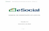 MANUAL DE ORIENTAÇÃO DO ESOCIAL – VERSÃO · 2018. 6. 8. · 3.2 Acesso ao e Social ... S-2200 – Admissão de Trabalhador ... decorrentes e a base de dados para fins de cálculo