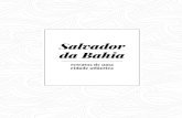 Salvador da Bahia - RUN: Página principal · 2020. 12. 14. · Salvador.13 Procuraremos, assim, abordar a construção da cidade da Bahia, enquanto “cabeça do Estado do Brasil”,