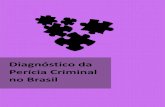 Diagnóstico da Perícia Criminal no Brasilcriminal.mppr.mp.br/arquivos/File/ANEXOS/DIAGNOSTICO_PERICIA.p… · Diagnóstico da Perícia Criminal no Brasil ... 8