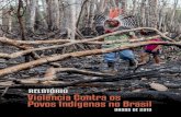 RELATÓRIO Violência Contra os Povos Indígenas no Brasil...Dedicamos esta edição do Relatório Violência Contra os Povos Indígenas no Brasil – dados de 2019 a todas as vítimas