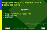 Programa MPS.BR, modelo MPS e pesquisas iMPS...Programa MPS.BR, modelo MPS e pesquisas iMPS Agenda Programa MPS.BR e modelo MPS Pesquisas iMPS Conclusão Kival Weber –Coordenador
