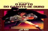 O Rapto Do Garoto De Ouro - Minas Gerais · 2020. 4. 8. · Title: O Rapto Do Garoto De Ouro Author: Marcos Rey Created Date: 1/2/2014 2:09:36 PM