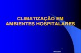 CLIMATIZAÇÃO EM AMBIENTES HOSPITALARES - 3.pdfABNT/ NBR –16401 / 2008-Instalações de Ar Condicionado para Conforto. ABNT/ NBR –7256 / 2005-Tratamento de Ar Unidades Médico-Hospitalares.